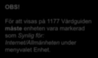 Obligatoriska fält Det finns obligatoriska uppgifter i EK för att en enhets kontaktkort ska visas på 77.se.