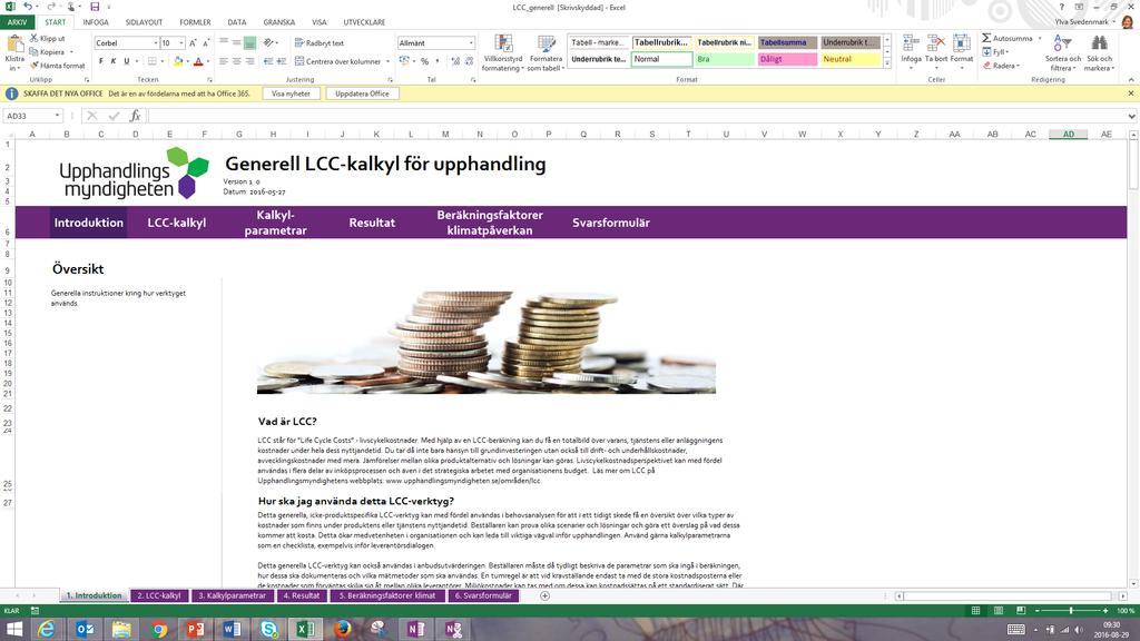 Hur fungerar våra LCC-verktyg? 1. Instruktioner 2. Kalkylblad med indata och beräkningar 3.