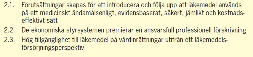 2. Tillgängliga läkemedel och jämlik användning Övergripande mål enligt Region Skånes Läkemedelsstrategi: 2.1.