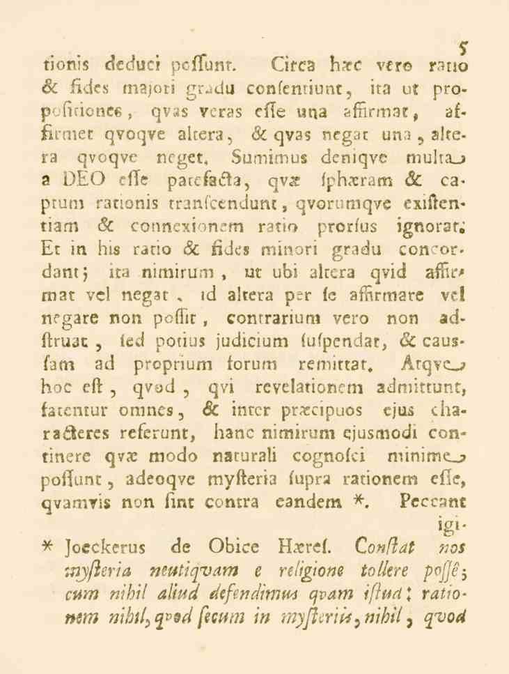 5 tion.s deduci pc^nr. Ciec3 h_rc ver r.~no sc fides majori gradu confentiunt, ita ut pro- <,l.,_o «.«, qvgz veras efle una fefnrmat, afiirmet qvoqve altera, 6c qvas negat una *.