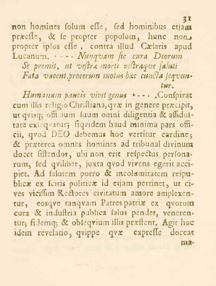 non bomines folum efle, 31 sed bominibus etjaoi praeeffe, sc fe propter populum, hune no- > proprcr iplos efle, contra lllud (-.Xlaris apud Lucanum.» - -.