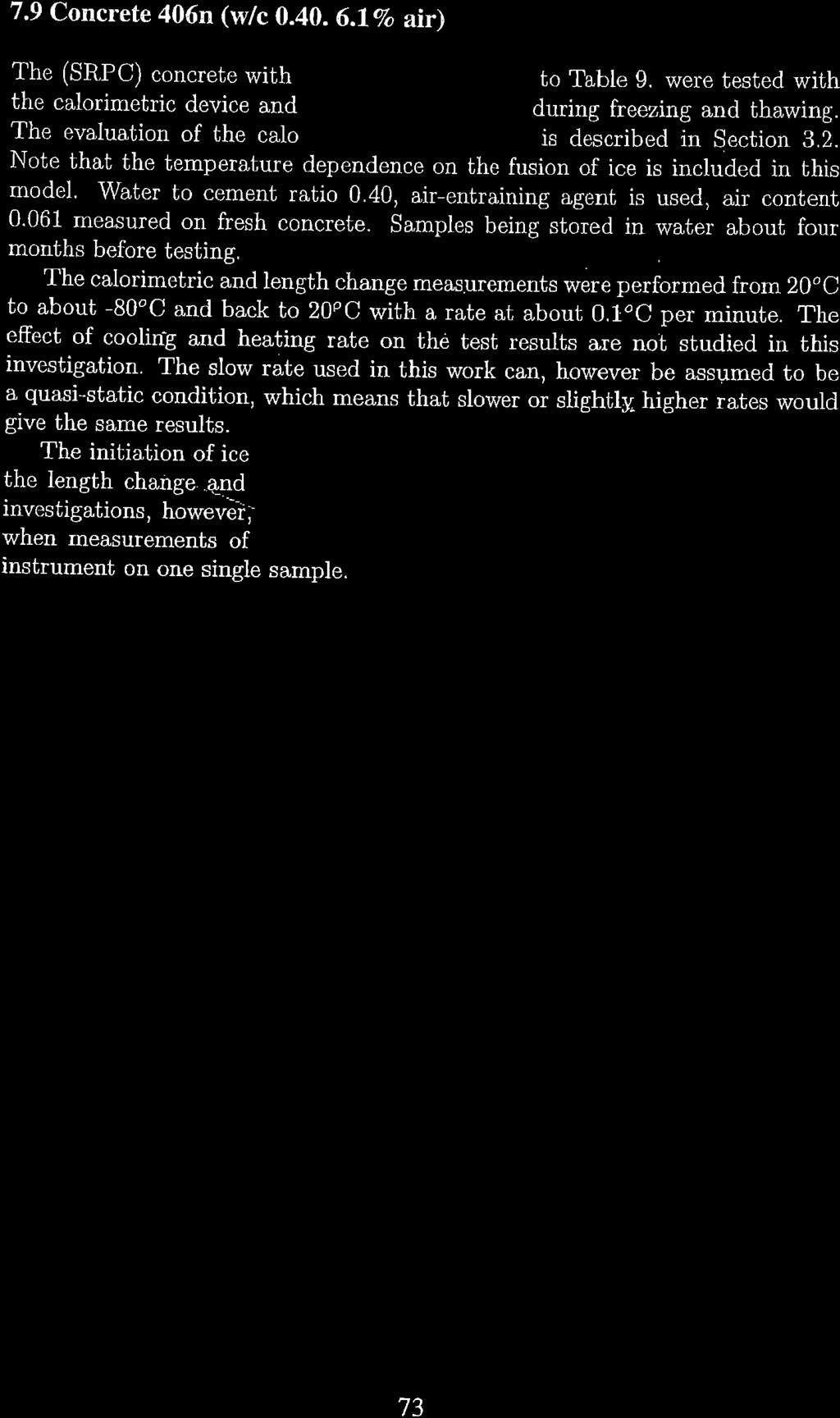 7.9 Cncrete 406n (Wc 0.40. 6.1.V air) The (SRPC) cncrete with the calrimetric device and i Table g. were tested with during freezing and thawing. The evaluatin f the cal is described in Sectin 8.2.