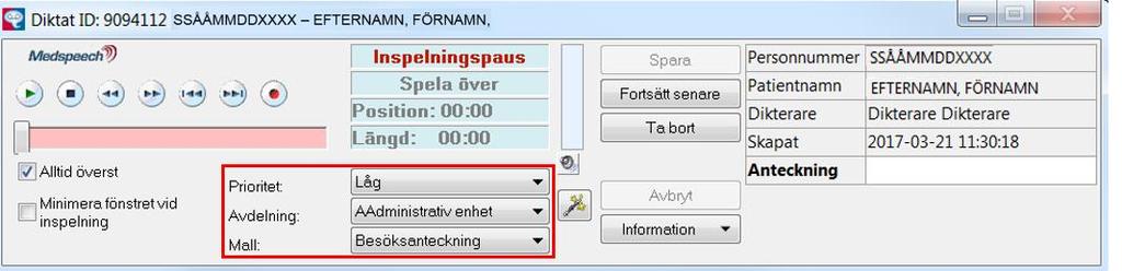 Välj Prioritet Hög (inom 1 dygn) Medel (inom 1 vecka) Låg (inom 2 veckor) (Låg är förvald) (rekommenderade tider, skiljer sig beroende på typ av verksamhet) Välj Avdelning Den