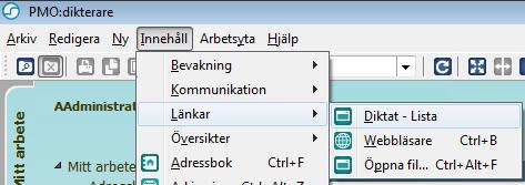 Diktera utan patient Ej patientrelaterade diktat Öppna MedSpeech via Innehåll i menyraden, välj Länkar och sedan Diktat Lista.