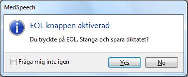 Egna inställningar När du första gången på datorn sparar ett diktat via EOL-knappen på mikrofonen kommer meddelanderutan ovan.