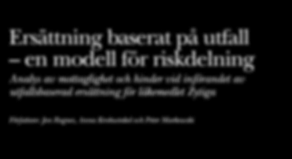 Ersättning baserat på utfall en modell för riskdelning Analys av mottaglighet och hinder vid införandet av utfallsbaserad ersättning för