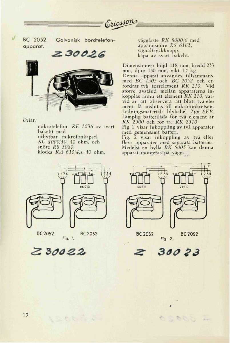 &U 2i^ BC 2052. Galvanisk bordtelefonapparat.