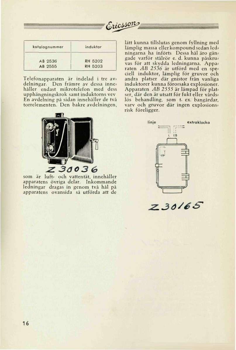 'feufipspsj. katalognuer induktor AB 2536 RH 5202 AB 2555 RH 5203 Telefonapparaten är indelad i tre av= delningar.