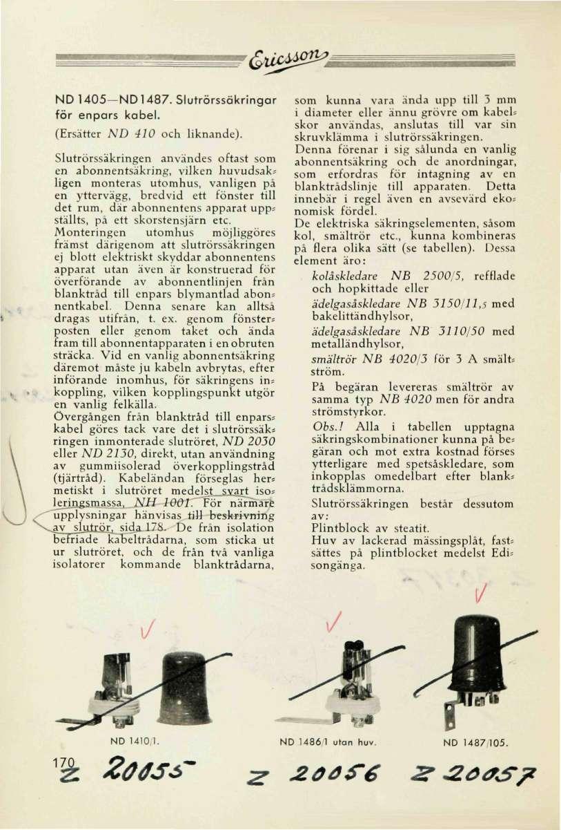 &u * >s ND 1405-ND1487. Slutrörssäkringar för enpars kabel. (Ersätter ND 410 och liknande).