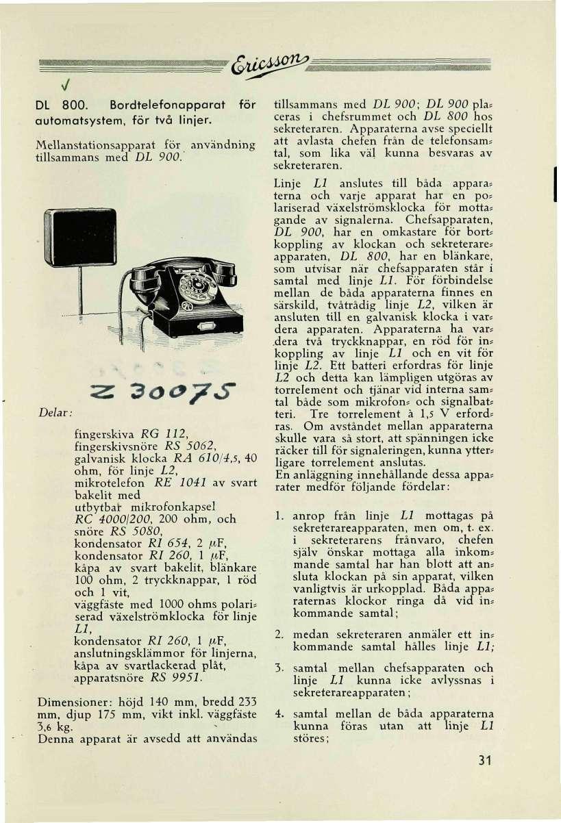 DL 800. Bordtelefonapparat för automatsystem, för två linjer. Mellanstationsapparat för användning tillsaans med DL 900.