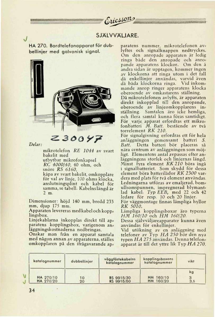 &d 0jj. SJÄLVVÄLJARE. HA 270. Bordtelefonapparat för dubbellinjer med galvanisk signal.