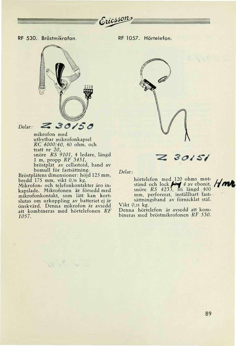 RF 530. Bröstmikrofon. RF 1057. Hörtelefon.