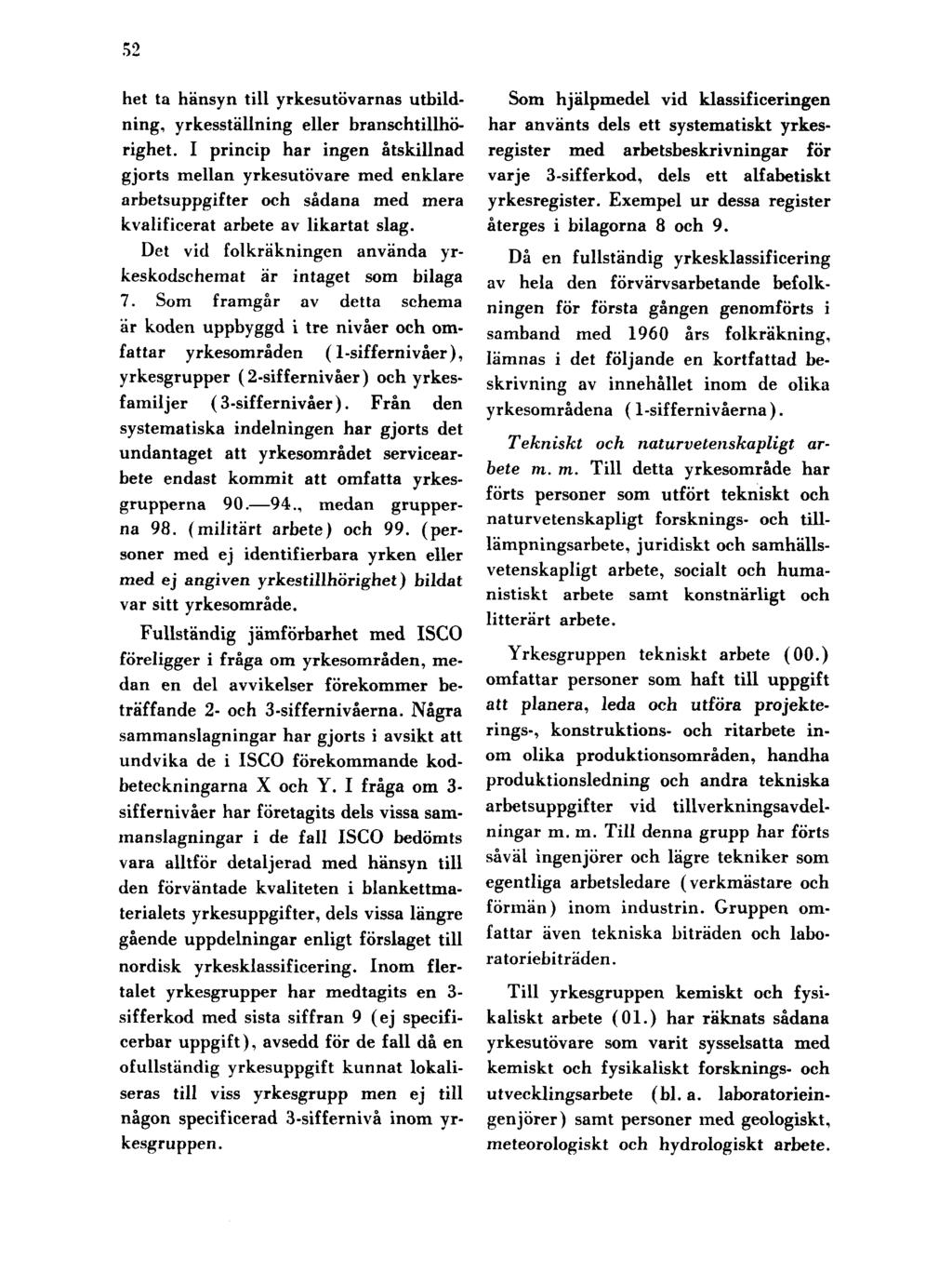 52 het ta hänsyn till yrkesutövarnas utbildning, yrkesställning eller branschtillhörighet.