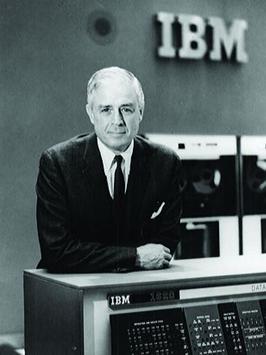 Thomas Watson, Chairman of IBM, 1943 I think