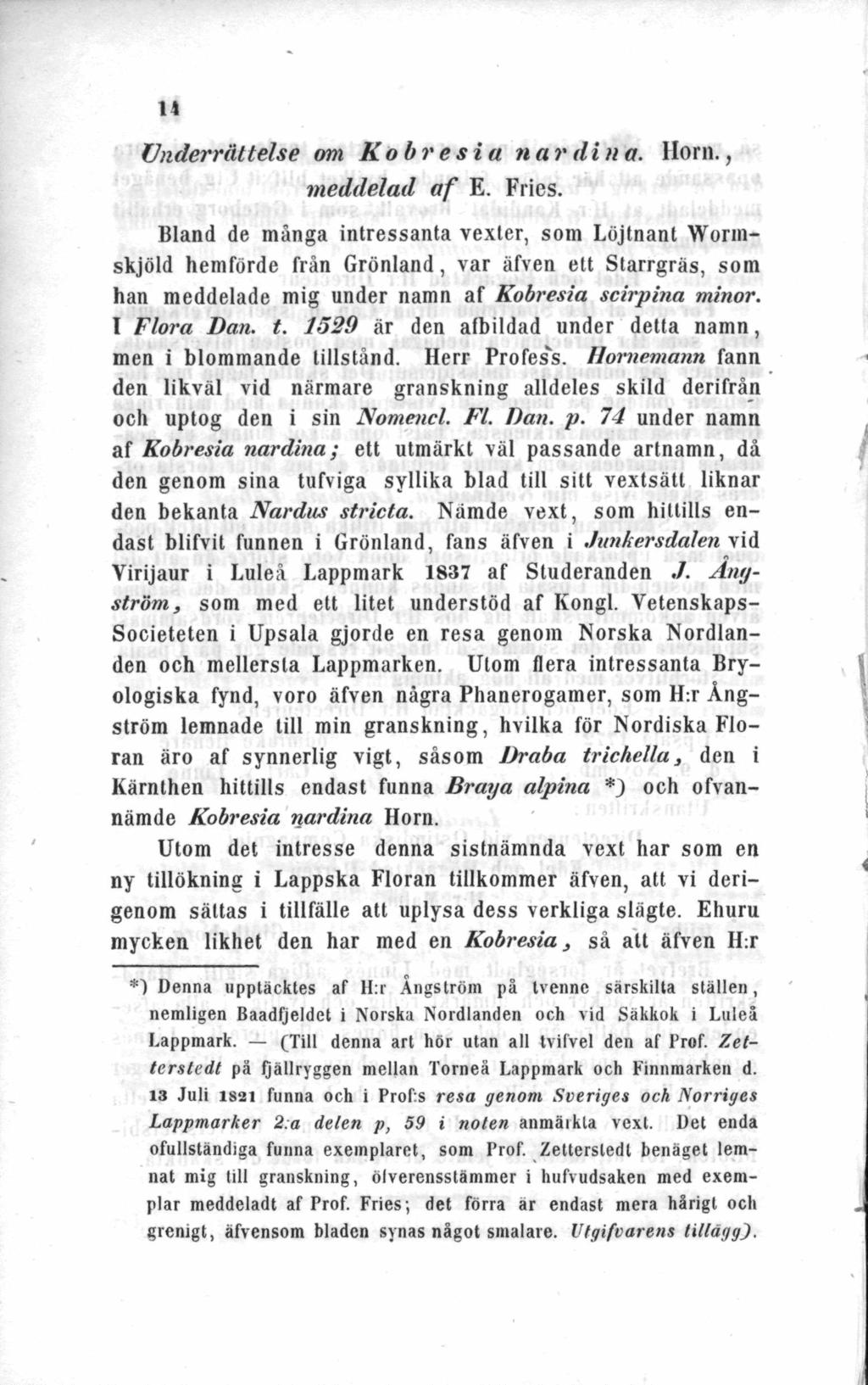 II Underrättelse om Kobresia nar dina. Horn., meddelad af E. Fries.