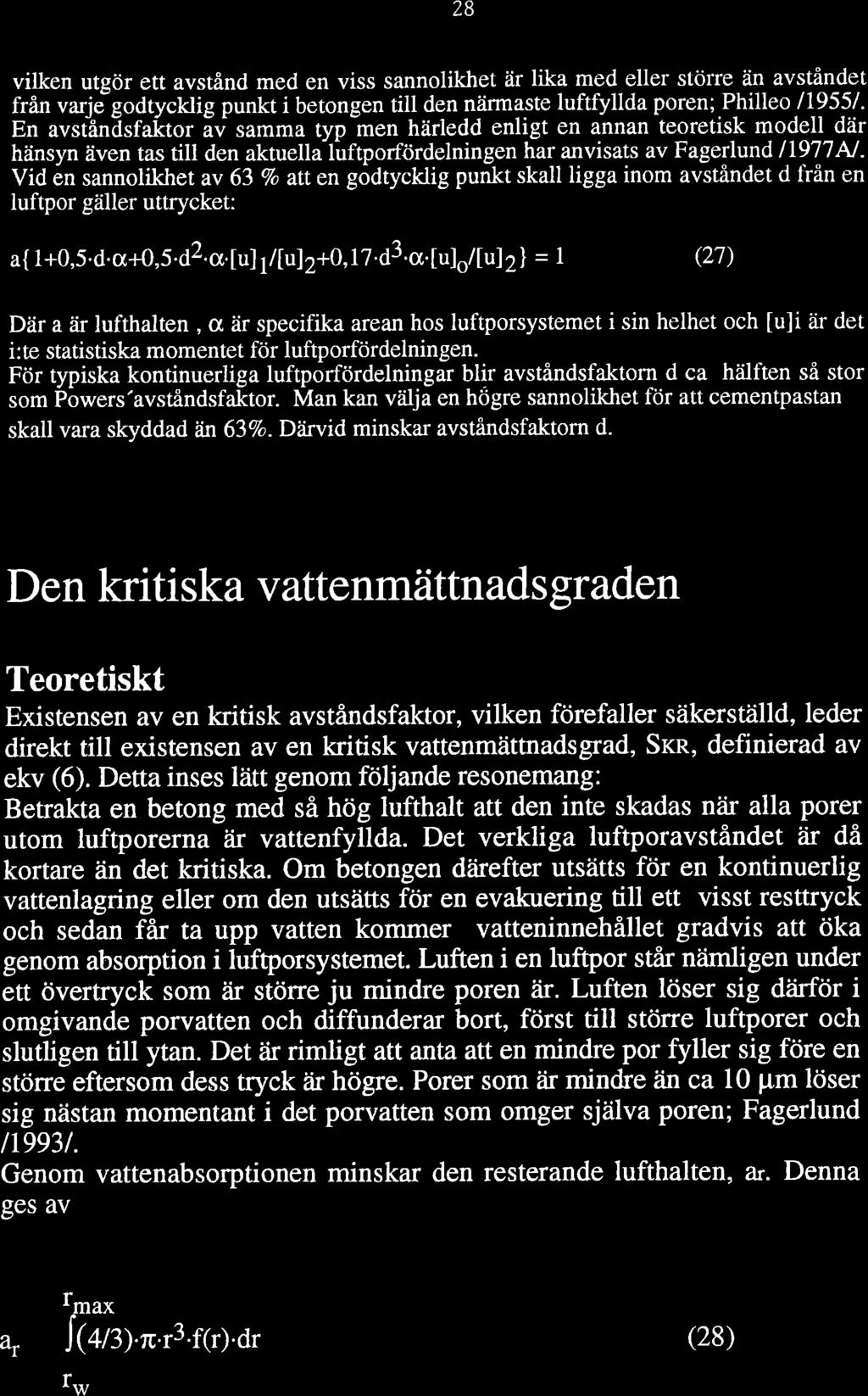 2B vilken utgör ett avstånd med en viss sannolikhet är lika med eller större än avståndet fran varjjgodtycklig punkt i betongen till den närmaste luftfyllda poren;.philleo ll955l.