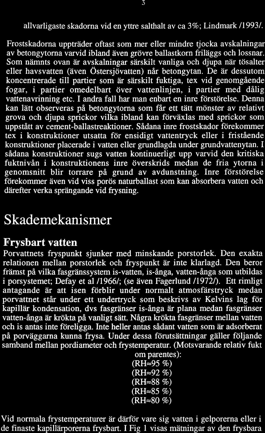 3 allvarligaste skadorna vid en ytfre salthalt av ca37o;lindmark 11993/.