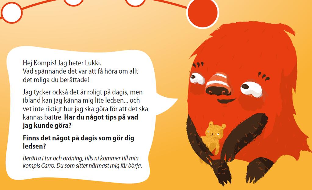 33 Figur 9. Figuren Lukki 4.2.3 Att beakta varandra på daghem I Figur 10 presenteras frågan som ligger som utgångspunkt för temat Att beakta varandra på daghem.