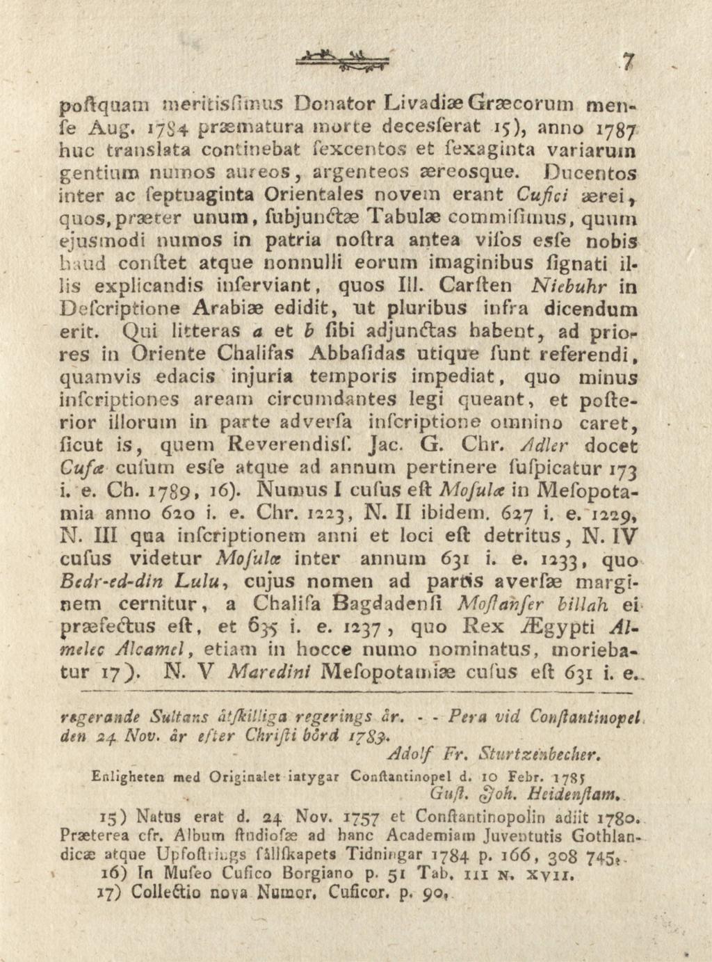 4JIVV-Y'f * poftquam meritisfimus Donator Livadiae Graecorum menfe Aug.