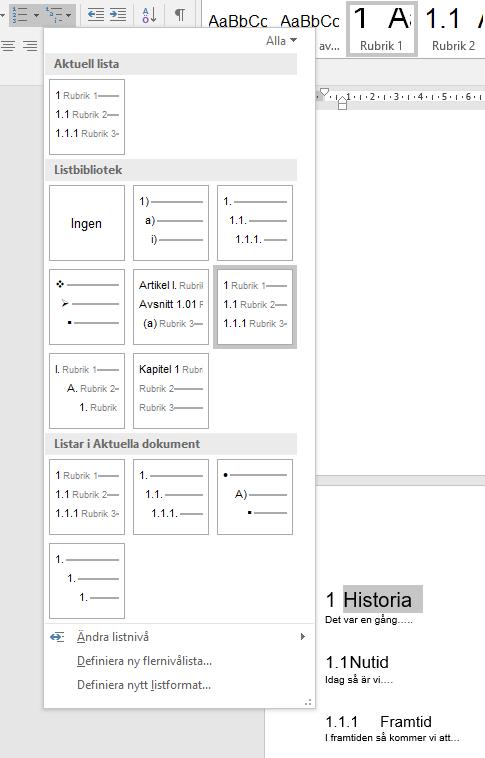 22.12 Skapa flernivålista (mall) Markera Historia och välj flernmivålista 22.
