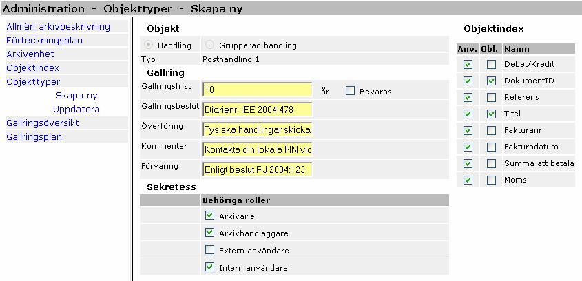 Att definiera olika objekttyper - dess metadata och andra egenskaper.