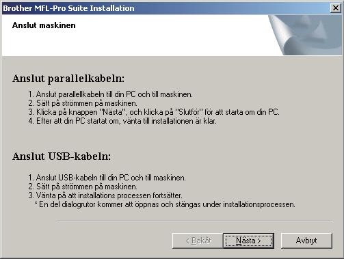Prllell Windows 13 Anslut prllellkeln Gör ett v följnde: Användre v Windows 2000 Professionl klickr på Näst. Anslut mskinen direkt till din dtor.