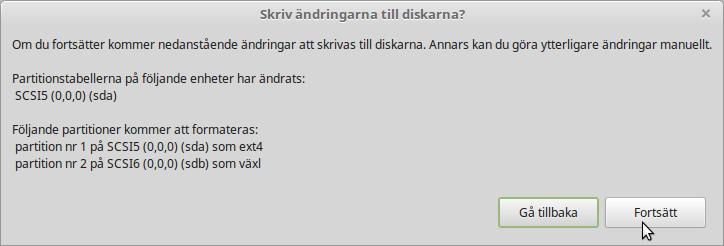 Observera att starthanteraren i det här exemplet skall installeras på enhet /dev/sda (utan någon siffra).