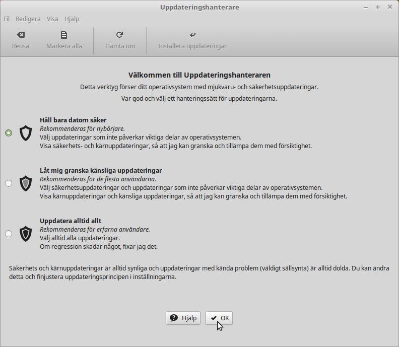 Håll Mint uppdaterat! Alla moderna operativsystem har en funktion för att uppdatera sig själva med nya programversioner om datorn är ansluten till Internet.
