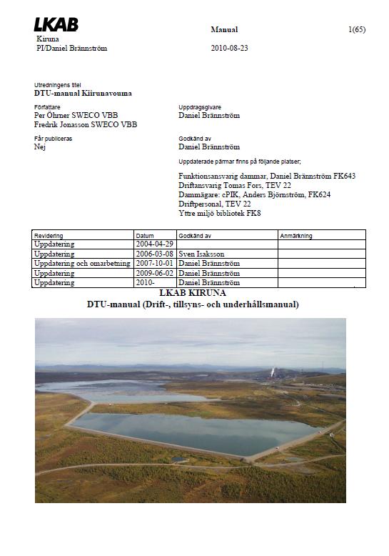 OSM (Operation, Supervision and Maintenance) - manuals GruvRIDAS specifies the content of an OSM-manual 1.Dam safety organisation 2.Emergency preparedness plan 3.