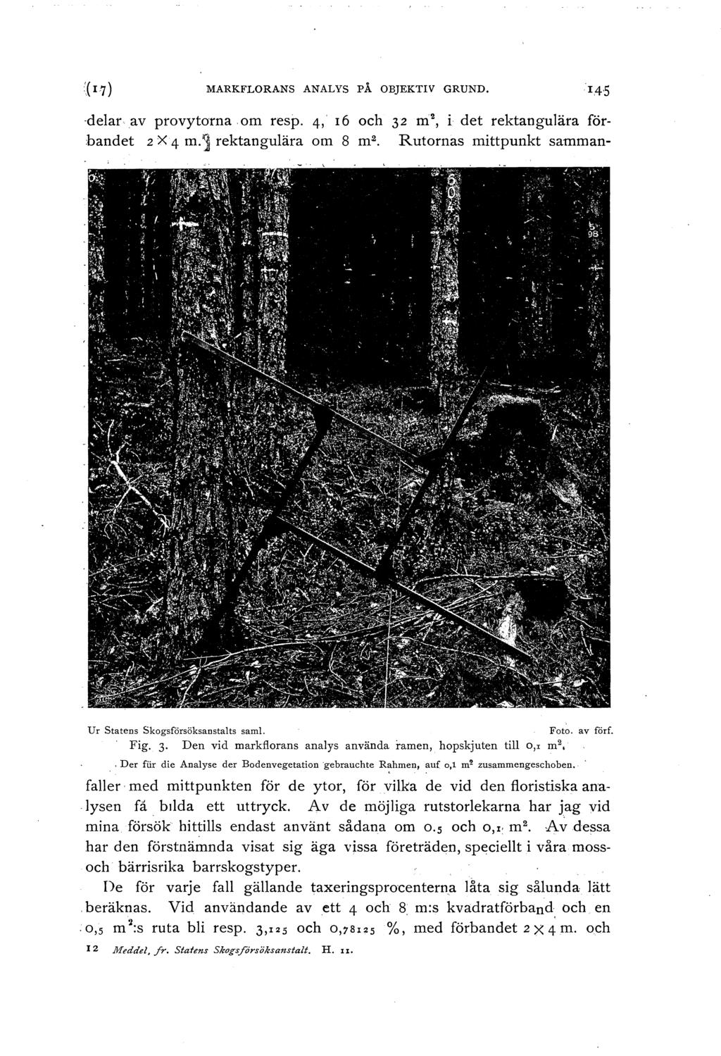 MARKFLORANS ANALYS PÅ OBJEKTIV GRUND. 1.4 5 -dear. av provytorna.om resp. 4, r6 och 32 ni 2, i det rektanguära förbandet 2 X 4 m.] rektanguära om 8 m2.