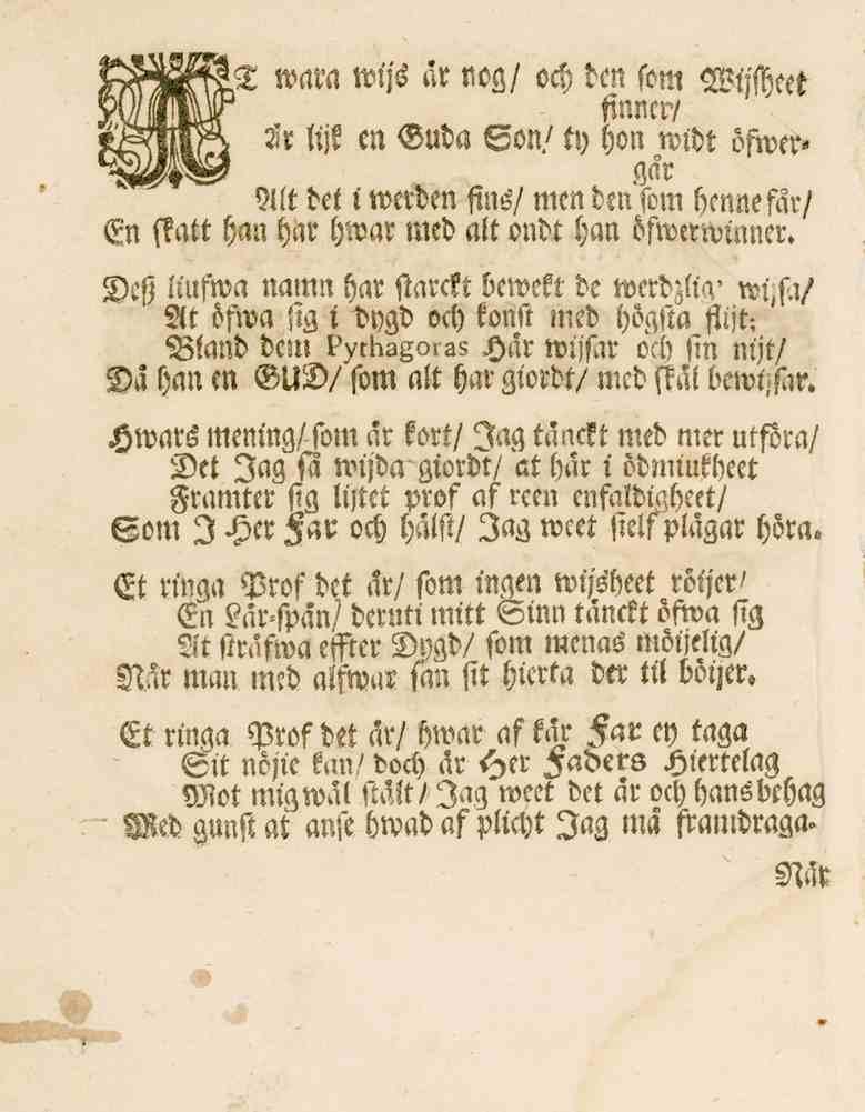 T wrtffl wljs nr nog/ och Un fern Wijshcet 1 finner/ sr lijl en Guda Son/ ta hon widt öfwcv' gar Alt det t werden fxné/ mendmsom bmnefär/ n statt han har hivar mcd alt onde han öswerwmner.