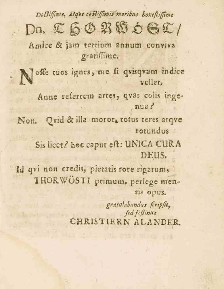 Doßifftwe, ttqlit caw/p.ms Worilus homftifme Amice & JäW terrinm annum conviva grlnllltne. V"[offe tucs igncsz me li qvisqvam indice J3t veilet, Anne rcferretn arre* 3 qvas co!z inge-, nue / Non.