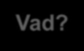 Vad? O beskriver Lagar, mål och strategier som planen ska bedömas mot.