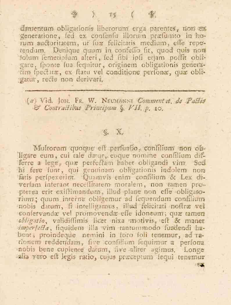 15 efsfmfentum obligation-is liberorunt erga parentes,- tiotid generatione, fed ex. eonfenfu- illorum prafumto in korum audoritatem, ut fua felicitatis medium, efle rep-e- --fendum. Deni-que quum in.