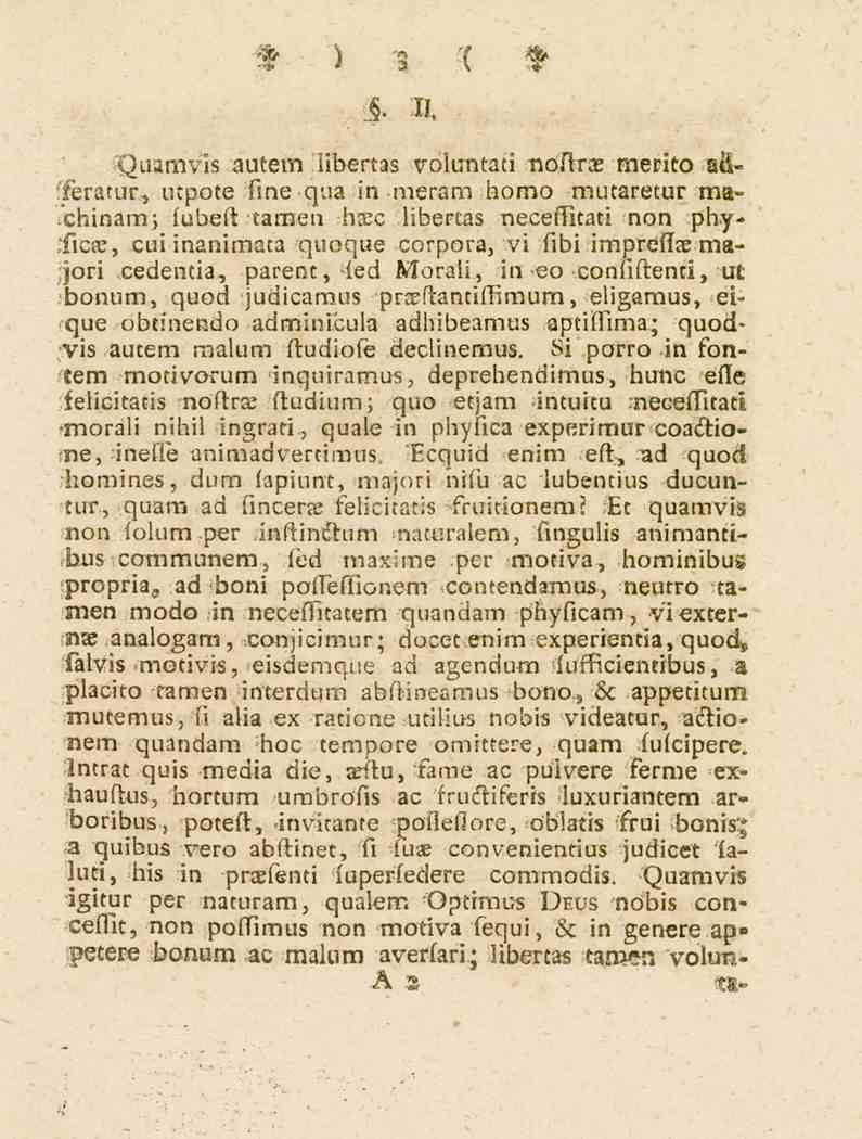 3. " n. Quamvis autem iibertas voluntati noftra» merito acl- Teratur, ucpote fine-qua in meram homo mutaretur machinam; fubeft tamen ha?