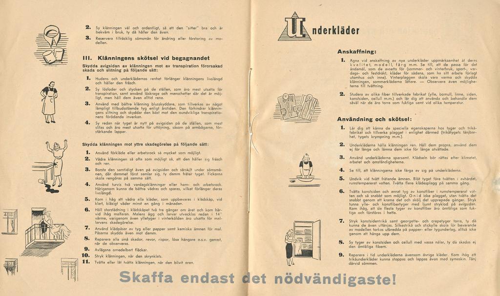 Använd Observera 2. Sy klänningen väl och ordentligt, så att den "sitter" bra och är bekväm i bruk, ty då håller den även. «I. Reservera tillräcklig sömsmån för ändring eller förstoring av modellen.