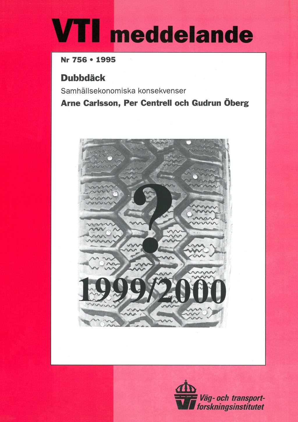 VT1 meddelande Nr 756 +- 1995 ubbdäck amhällsekonomiska konsekvenser rne