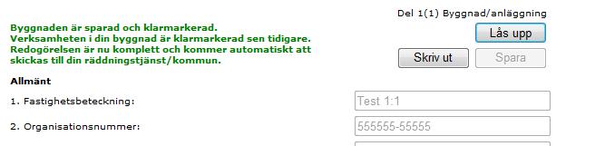 svarat alla frågor i formuläret. b. Meddelande om att byggnadsdelen av redogörelsen är klarmarkerad, men att du inte skapat några verksamheter i din byggnad.