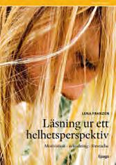 KOMPETENSUTVECKLING Nyhet Naturvetenskapens bärande idéer Mats Areskoug/Margareta Ekborg/Britt Lindahl/Maria Rosberg Nyhet Läsdidaktik Astrid Roe Den här boken hjälper dig som lärare att få grepp om