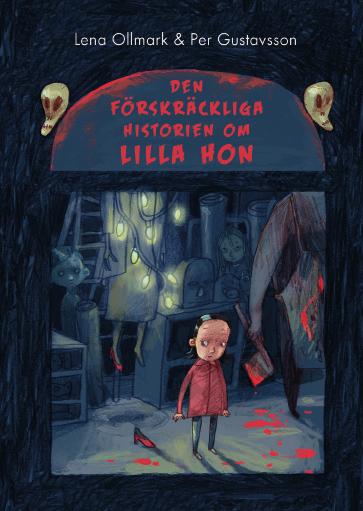 Lena Ollmark & Per Gustavsson Den förskräckliga historien om Lilla Hon Träffsäkert och skruvat för små skräckentusiaster. Dagens Nyheter Genuint och klassiskt otäck /.