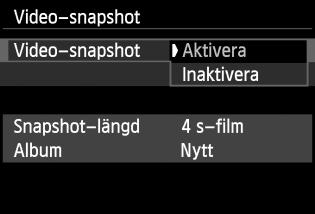 3 Spela in video-snapshots Med funktionen Video-snapshot kan du enkelt skapa ett kort filmklipp. Video-snapshots är korta filmklipp som varar i cirka 2, 4 eller 8 sekunder.