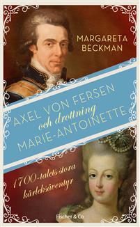 Axel von Fersen och drottning Marie-Antoinette PDF ladda ner LADDA NER LÄSA Beskrivning Författare: Margareta Beckman.
