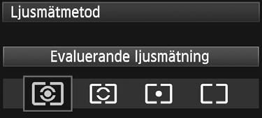 Välj önsad ljusmätmetod och tryc sedan på <0>. q Evaluerande ljusmätning En övergripande ljusmätmetod som passar för porträtt och även för motiv i motljus.