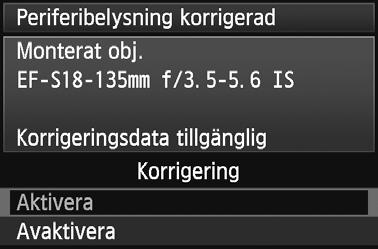Vid fotografering av JPEG-bilder utförs orrigeringen när bilden tas.