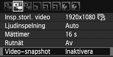 3 Ta video-snapshots Med funtionen Video-snapshot an du enelt sapa ett ort videolipp. Ett video-snapshot är ett ort videolipp som varar i 2, 4 eller 8 seunder.