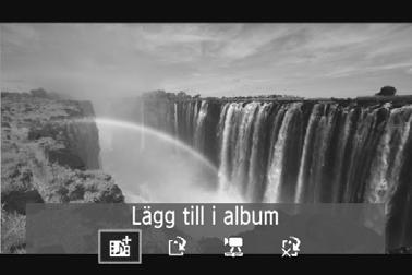 Upprepa steg 3 när du vill spela in nästa video-snapshot. Tryc på <U> och välj [ Lägg till i album]. Tryc sedan på <0>.