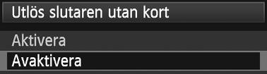 Om inget ort satts i ameran och du trycer på avtrycaren visas Card i söaren och det går inte att utlösa slutaren.