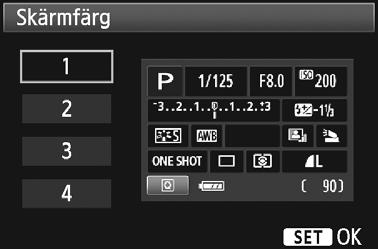 Tillgängliga inställningar besrivs nedan. Välj en och tryc sedan på <0>.