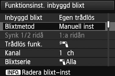 Övriga inställningar Ställa in blixtenergin manuellt vid trådlös blixtanvändning När [Blixtmetod] är inställd på [Manuell inst] an du ställa in blixtenergin manuellt.