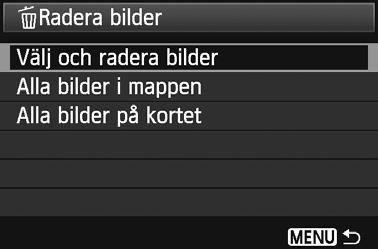 L Radera bilder 2 3 4 Välj [Välj och radera bilder]. Välj [Välj och radera bilder] och tryc sedan på <0>. Bilderna visas. Om du vill öppna trebildsvyn trycer du på <I>.